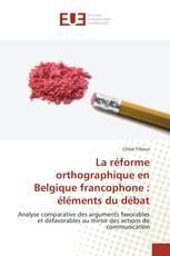 La réforme orthographique en Belgique francophone : éléments du débat