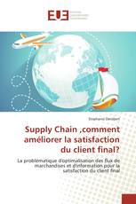 Supply Chain ,comment améliorer la satisfaction du client final?