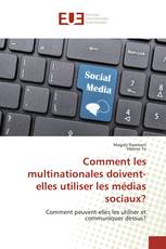 Comment les multinationales doivent-elles utiliser les médias sociaux?