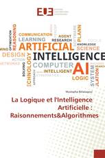 La Logique et l'Intelligence Artificielle : Raisonnements&Algorithmes