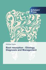 Root resorption : Etiology, Diagnosis and Management