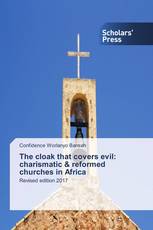 The cloak that covers evil: charismatic & reformed churches in Africa