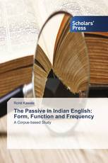The Passive in Indian English: Form, Function and Frequency