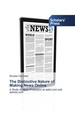 The Distinctive Nature of Making News Online