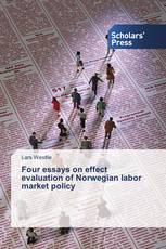 Four essays on effect evaluation of Norwegian labor market policy