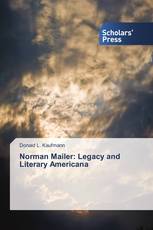 Norman Mailer: Legacy and Literary Americana