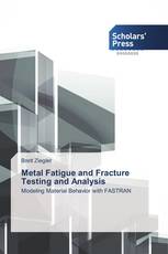 Metal Fatigue and Fracture Testing and Analysis