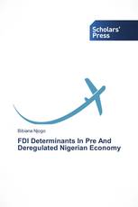 FDI Determinants In Pre And Deregulated Nigerian Economy