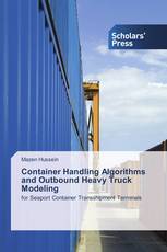 Container Handling Algorithms and Outbound Heavy Truck Modeling