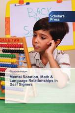 Mental Rotation, Math & Language Relationships in Deaf Signers