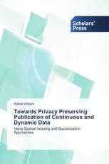 Towards Privacy Preserving Publication of Continuous and Dynamic Data