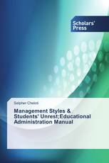 Management Styles & Students' Unrest;Educational Administration Manual