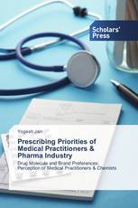 Prescribing Priorities of Medical Practitioners & Pharma Industry