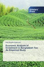 Economic Analysis of Investment in Bangladesh Tea: An Empirical Study
