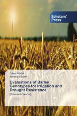 Evaluations of Barley Genotypes for Irrigation and Drought Resistance