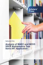 Analysis of WAEC and NECO SSCE Mathematics Test Items:IRT Application