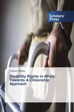 Disability Rights in Africa: Towards A Citizenship Approach
