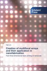 Creation of multifocal arrays and their application in nanofabrication