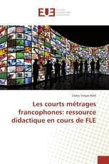 Les courts métrages francophones: ressource didactique en cours de FLE