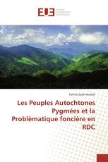 Les Peuples Autochtones Pygmées et la Problèmatique foncière en RDC