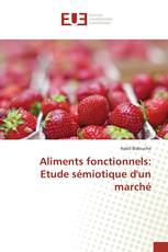 Aliments fonctionnels: Etude sémiotique d'un marché