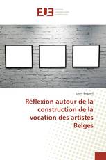 Réflexion autour de la construction de la vocation des artistes Belges