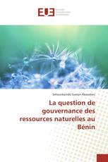 La question de gouvernance des ressources naturelles au Bénin