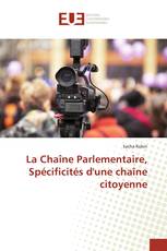 La Chaîne Parlementaire, Spécificités d'une chaîne citoyenne