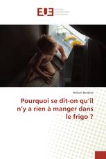 Pourquoi se dit-on qu’il n’y a rien à manger dans le frigo ?