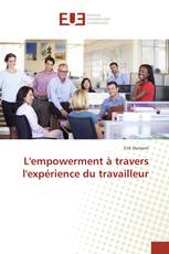 L'empowerment à travers l'expérience du travailleur