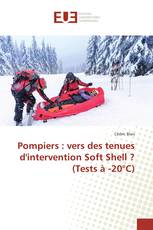 Pompiers : vers des tenues d'intervention Soft Shell ? (Tests à -20°C)