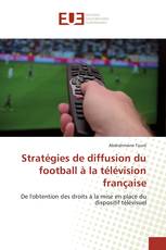 Stratégies de diffusion du football à la télévision française