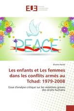 Les enfants et Les femmes dans les conflits armés au Tchad: 1979-2008