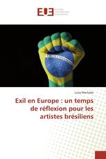 Exil en Europe : un temps de réflexion pour les artistes brésiliens