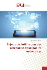 Enjeux de l'utilisation des réseaux sociaux par les entreprises