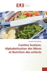 Cantine Scolaire, Alphabétisation des Mères et Nutrition des enfants