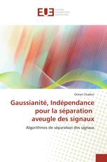 Gaussianité, Indépendance pour la séparation aveugle des signaux