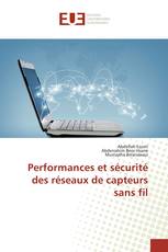 Performances et sécurité des réseaux de capteurs sans fil