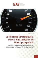 Le Pilotage Stratégique à travers des tableaux de bords prospectifs