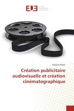 Création publicitaire audiovisuelle et création cinématographique