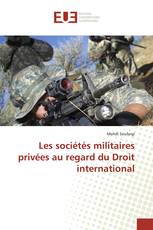 Les sociétés militaires privées au regard du Droit international