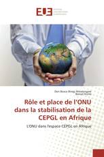 Rôle et place de l’ONU dans la stabilisation de la CEPGL en Afrique