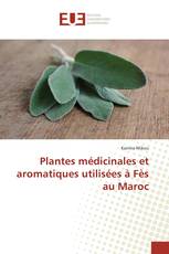 Plantes médicinales et aromatiques utilisées à Fès au Maroc