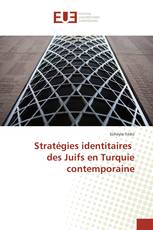 Stratégies identitaires des Juifs en Turquie contemporaine