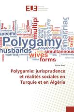 Polygamie: jurisprudence et réalités sociales en Turquie et en Algérie