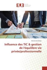 Influence des TIC & gestion de l'équilibre vie privée/professionnelle