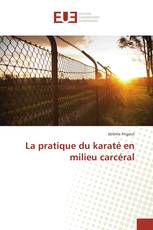 La pratique du karaté en milieu carcéral