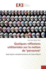 Quelques réflexions utilitaristes sur la notion de "personne"