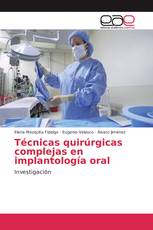 Técnicas quirúrgicas complejas en implantología oral