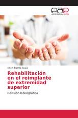 Rehabilitación en el reimplante de extremidad superior